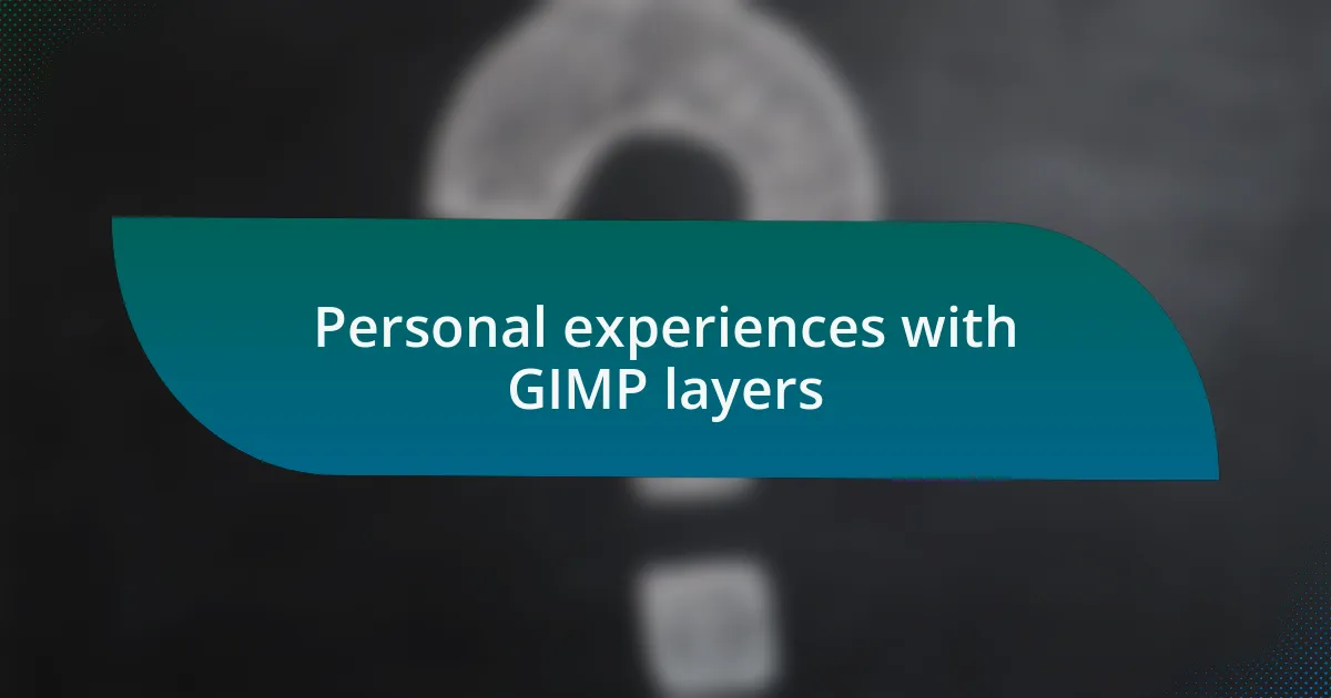 Personal experiences with GIMP layers