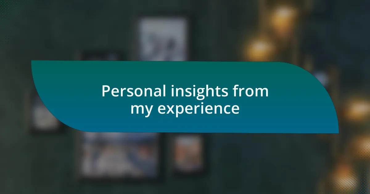Personal insights from my experience