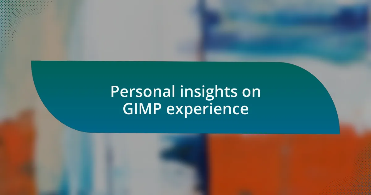 Personal insights on GIMP experience