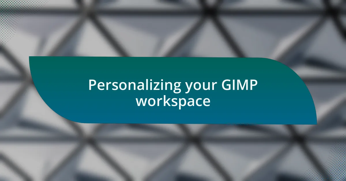 Personalizing your GIMP workspace