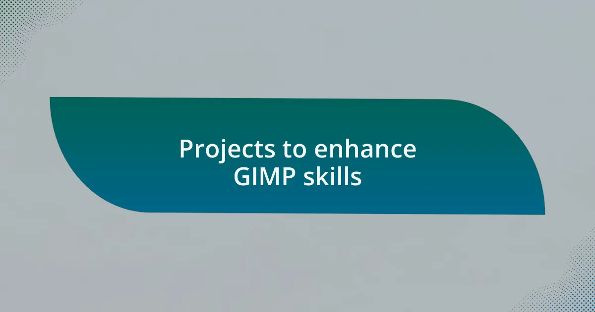 Projects to enhance GIMP skills