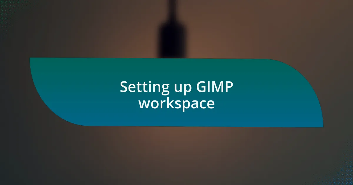 Setting up GIMP workspace