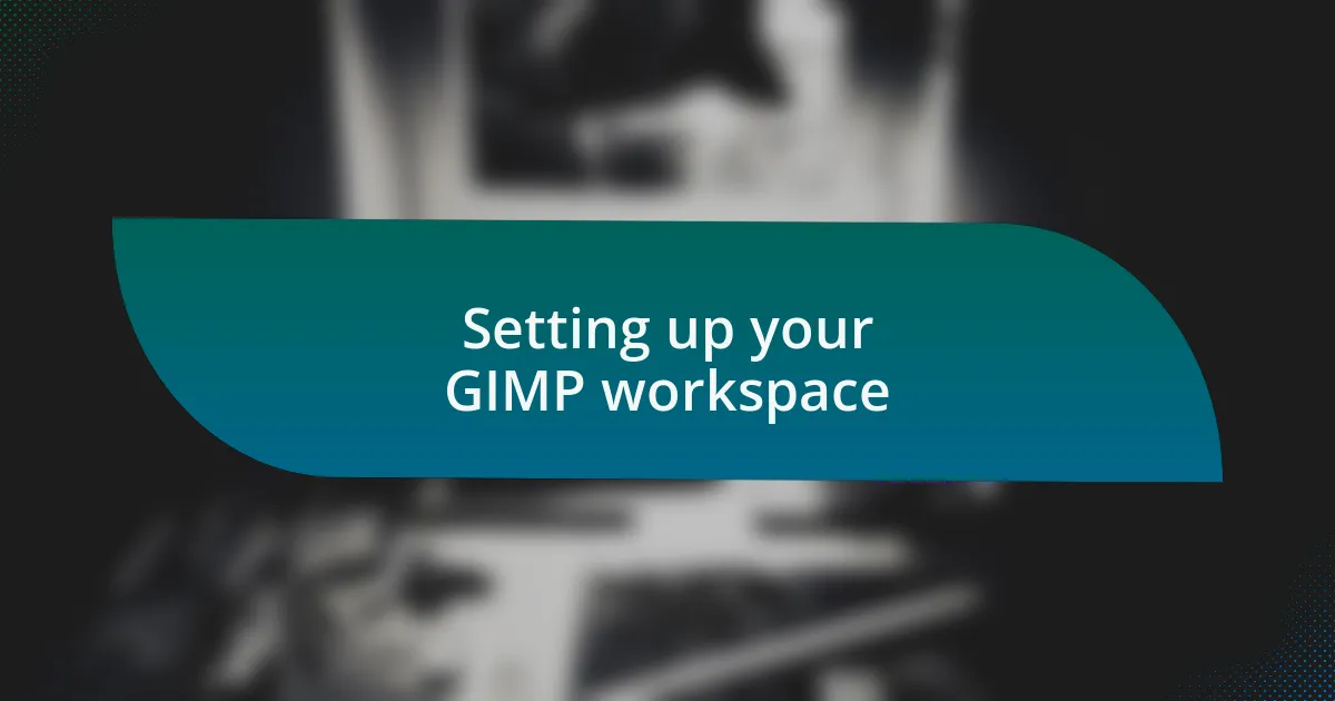 Setting up your GIMP workspace