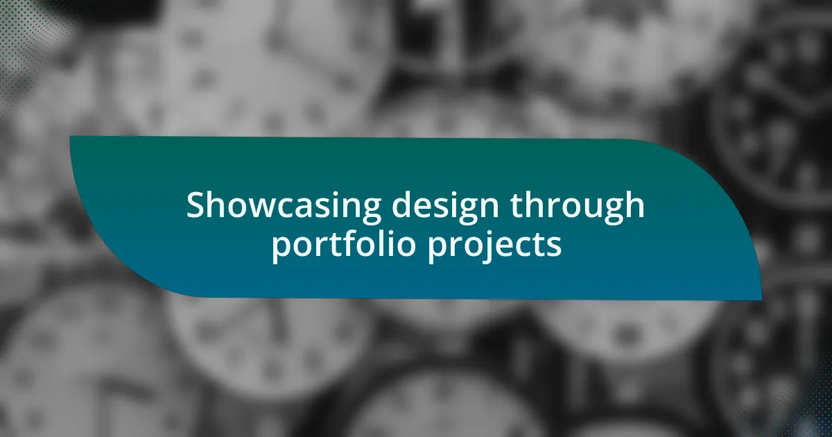Showcasing design through portfolio projects