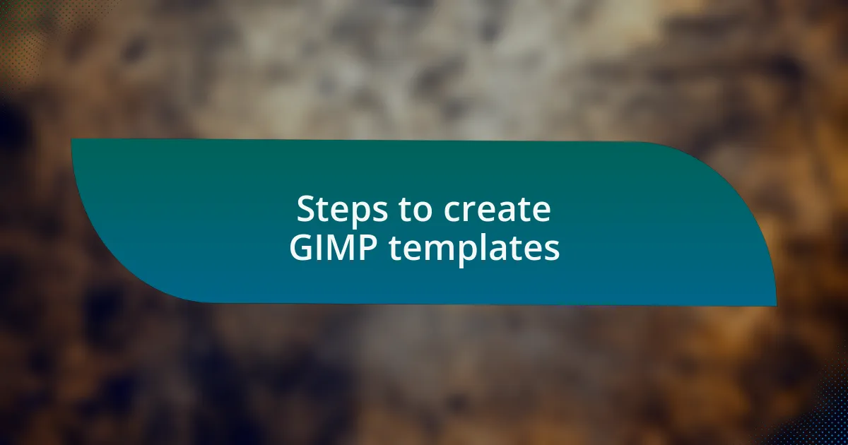 Steps to create GIMP templates