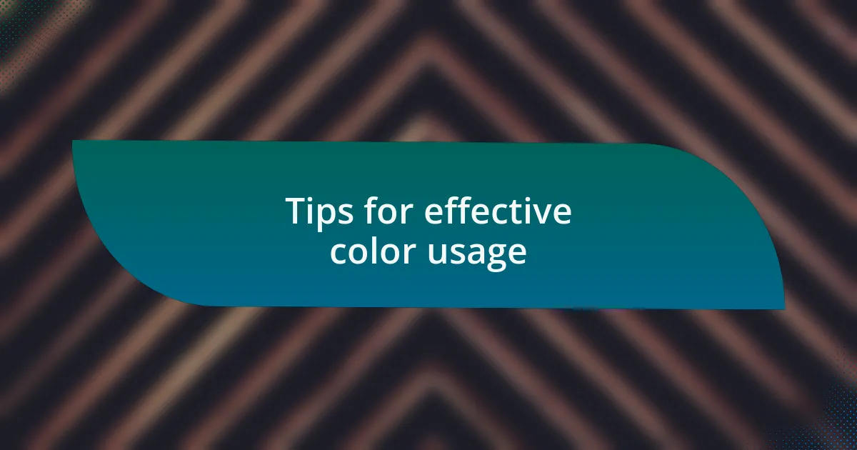 Tips for effective color usage