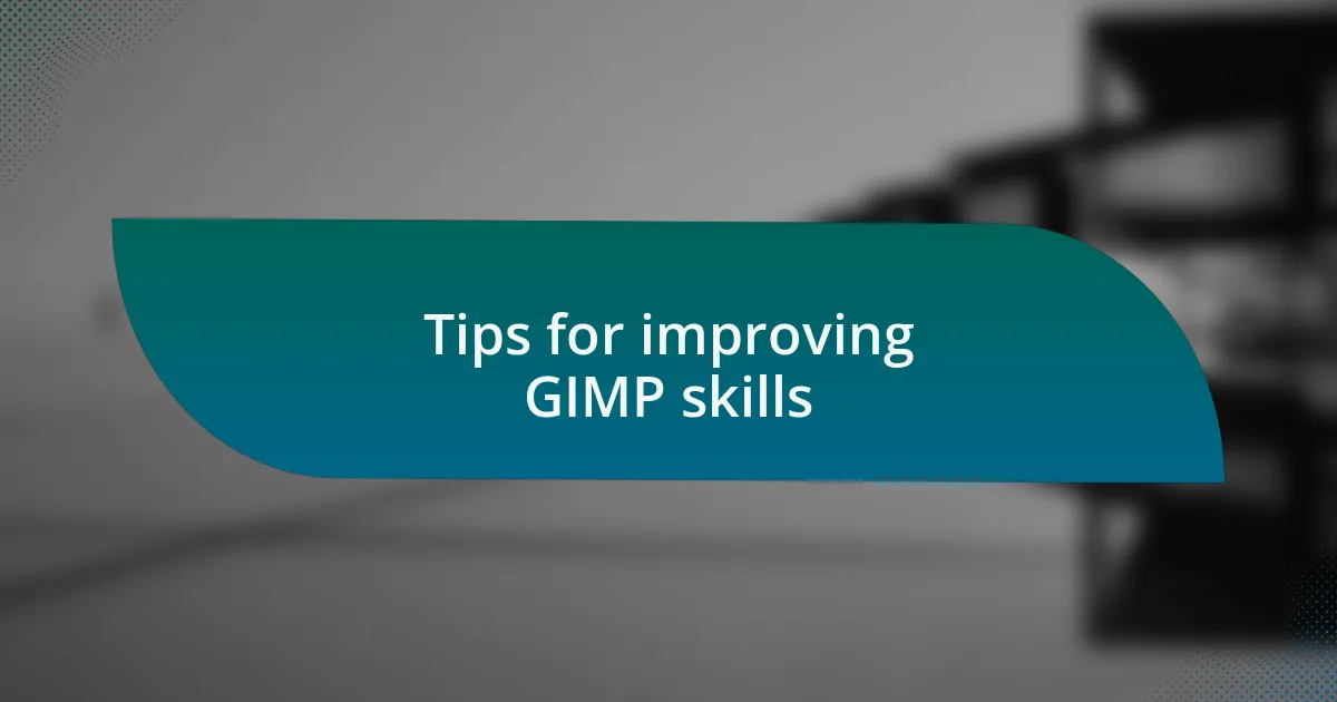 Tips for improving GIMP skills