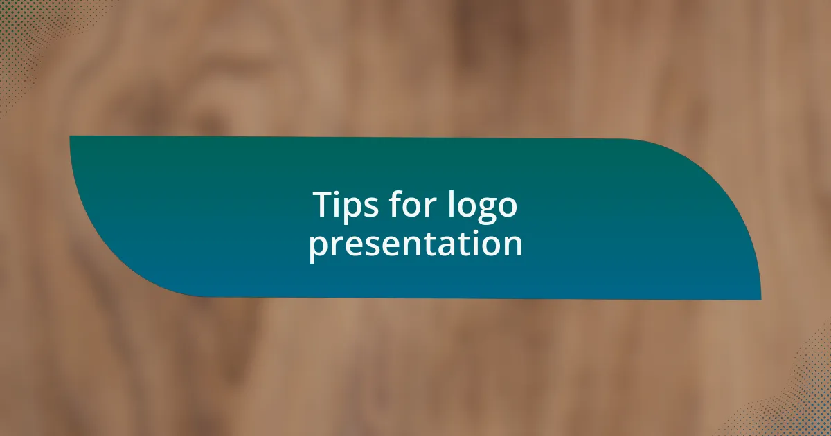 Tips for logo presentation