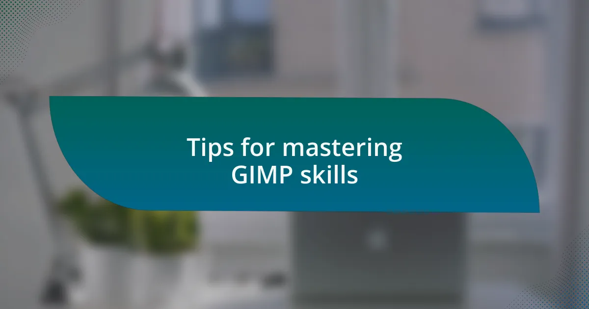Tips for mastering GIMP skills