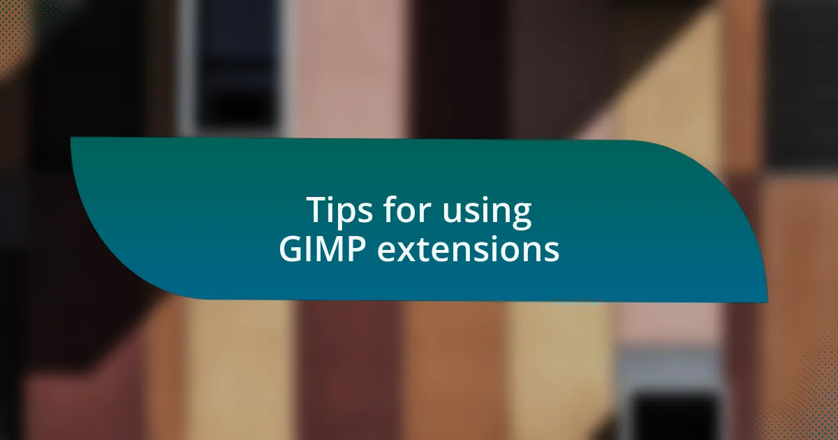 Tips for using GIMP extensions