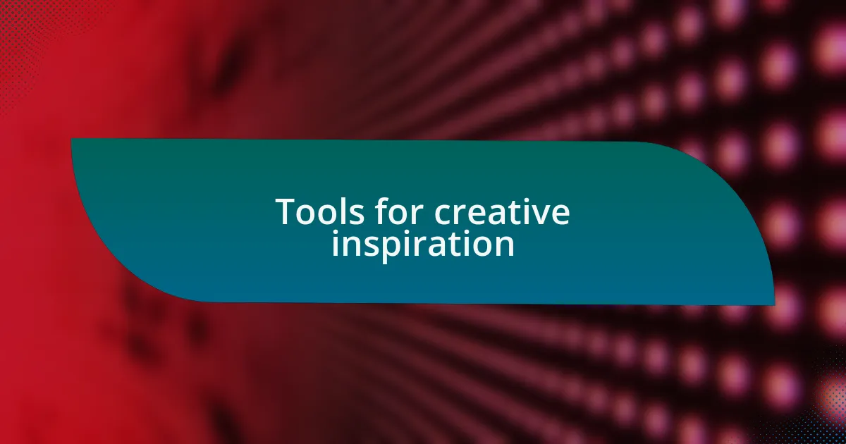 Tools for creative inspiration