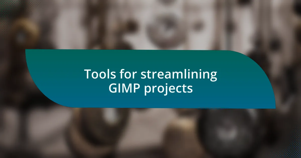 Tools for streamlining GIMP projects