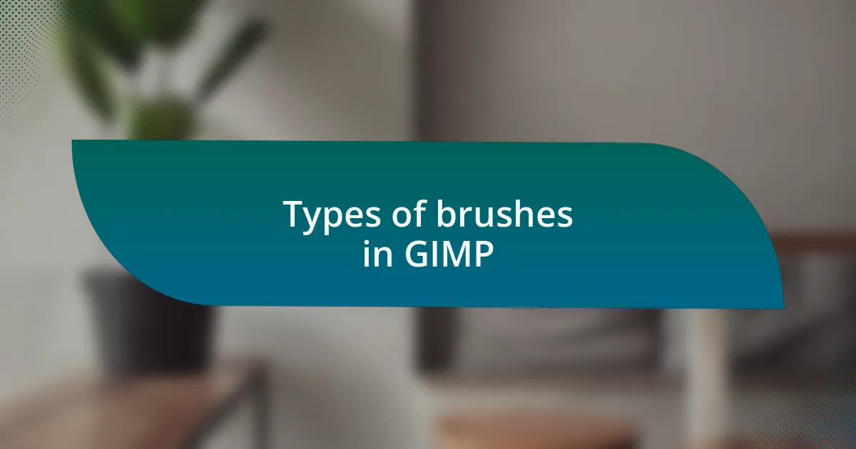 Types of brushes in GIMP