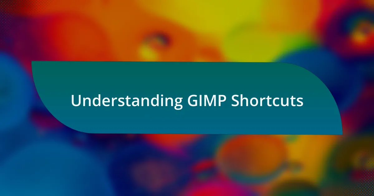 Understanding GIMP Shortcuts