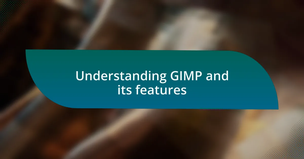 Understanding GIMP and its features
