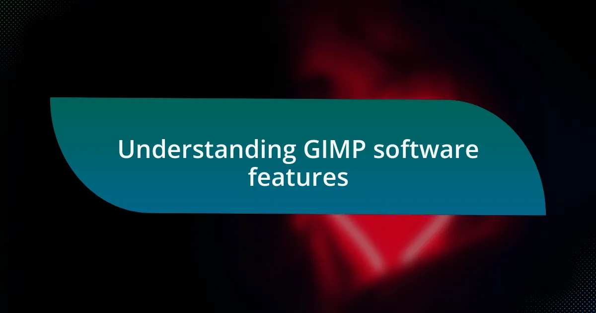 Understanding GIMP software features