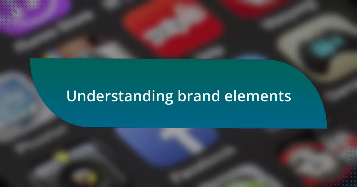Understanding brand elements