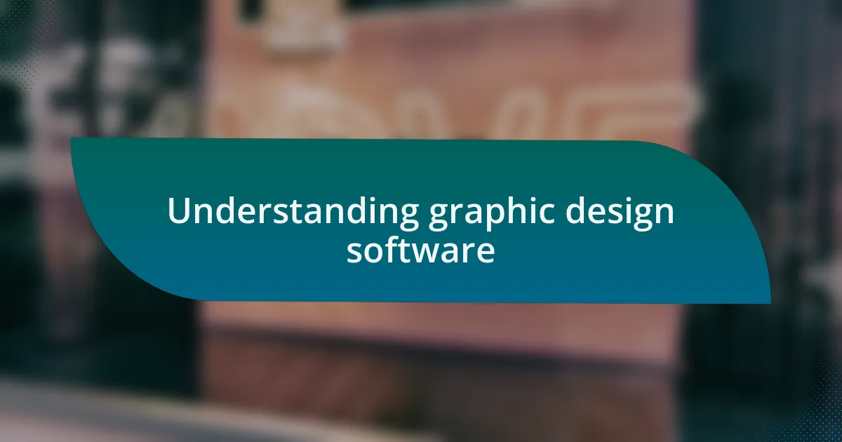 Understanding graphic design software