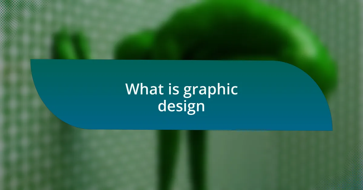 What is graphic design